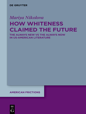 cover image of How Whiteness Claimed the Future